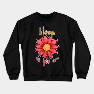 Bloom As You Are Crewneck Sweatshirt